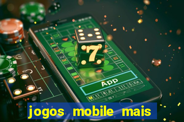 jogos mobile mais jogados 2024